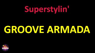 Groove Armada - Superstylin&#39; (Lyrics version)