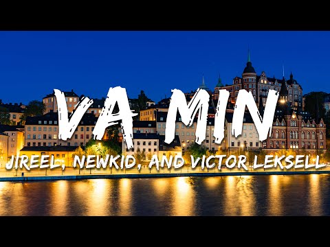 Victor Leksell, Jireel,  Newkid - Va min (Lyrics)