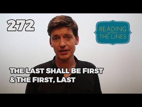 Reading Between the Lines 272 - The Last Shall Be First & The First, Last