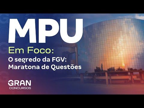 Concurso MPU Direito | O segredo da FGV: Maratona de Questões