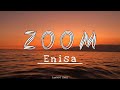 Enisa - Zoom - [New Lyrics] 🎶🎵
