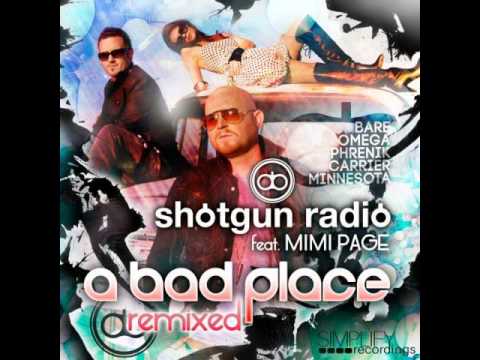 Shotgun Radio - A Bad Place (feat. Mimi Page) - (Minnesota Remix)