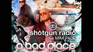 Shotgun Radio - A Bad Place (feat. Mimi Page) - (Minnesota Remix)