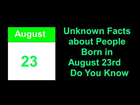 secret of | Unknown Facts about People Born in August  23rd   Do You Know