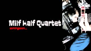 Milf Half Quartet Guitar Session