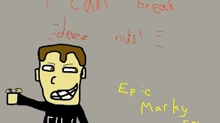 I can break deez nuts