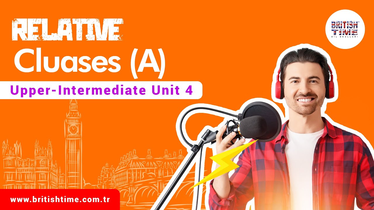 Relative Cluases (A) / Upper-Intermediate Unit 4