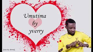 Umutima by yverry lyrics video