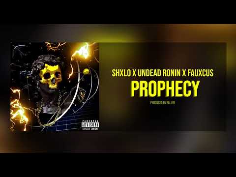 [OFFICIAL AUDIO] SHXLO x UNDEAD RONIN x FAUXCUS - PROPHECY