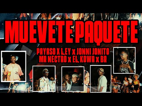 Payaso x Ley ❌ JonniJonito ❌ MR Nectro ❌ El Kowa ❌ BR - Muevete Paquete (Video Oficial)