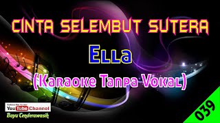 Cinta Selembut Sutera by Ella | Karaoke Tanpa Vokal