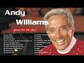 Andy Williams Greatest Hits Best Of Andy Williams Songs Andy Williams Top Songs Full Album