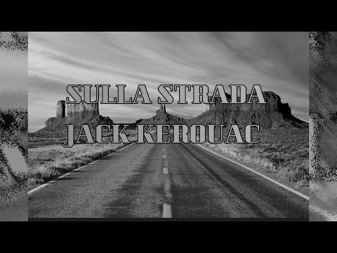 SULLA STRADA di Jack Kerouac PARTE PRIMA - Audiolibro integrale