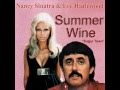 Nancy Sinatra & Lee Hazlewood - Summer Wine ((( HQ AUDIO )))