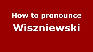 How to pronounce Wiszniewski