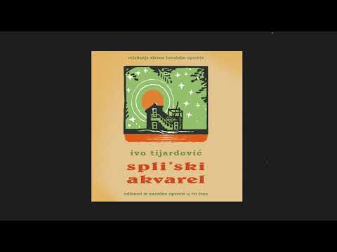 Ivo Tijardović - Spli’ski akvarel