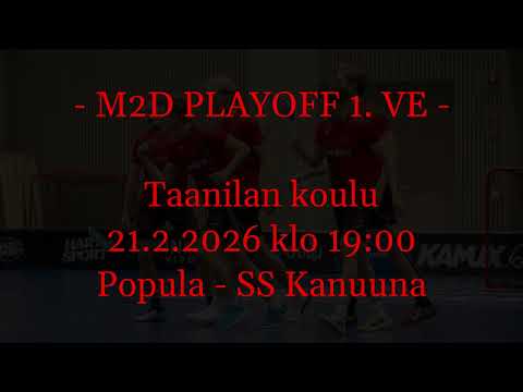 M2D [PLAYOFF VE] Popula - SS Kanuuna (21.2.2026)