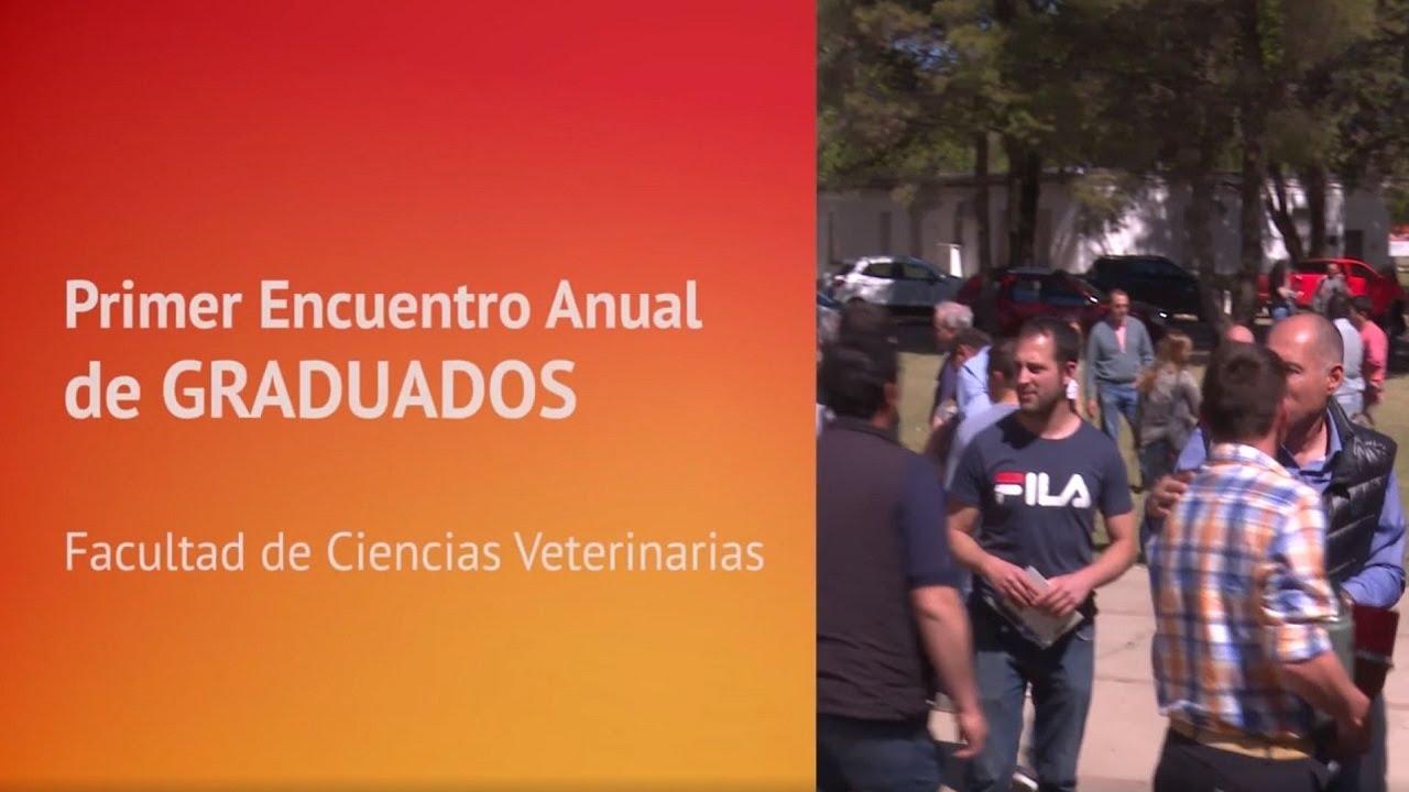 Encuentro Anual de Graduados de la Facultad de Ciencias Veterinarias