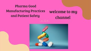 Pharmaceuticals Good Manufacturing Practices and Patient Safety