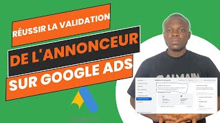Réussir la Validation de l'Annonceur sur Google Ads en Quelques Étapes