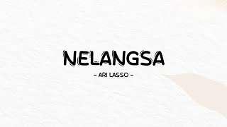 Download lagu Ari Lasso - Nelangsa - Lirik Pro mp3