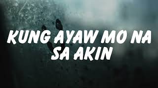 Kung Ayaw Mo Na Sa Akin - Sugarfree (Lyrics)