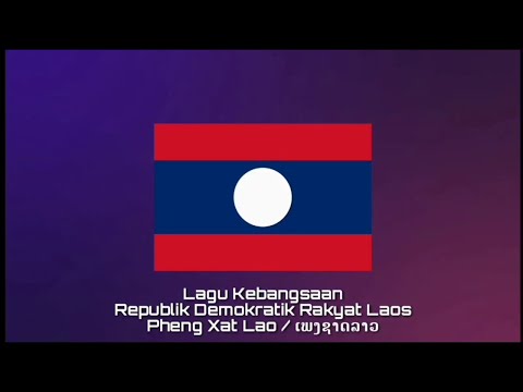 Lagu Kebangsaan LAOS - Pheng Xat Lao (ເພງຊາດລາວ)