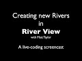 Creating Rivers in River View 