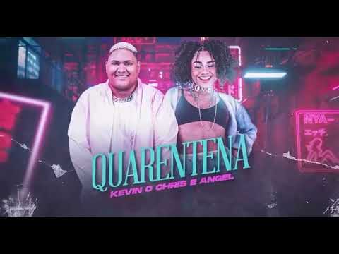 Quarentena - Kevin o chris e angel