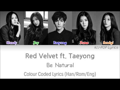 Red Velvet (레드벨벳) - Be Natural (ft. Taeyong of NCT) Colour Coded Lyrics (Han/Rom/Eng)