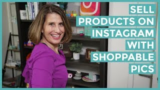 How to Sell Products on Instagram with Shoppable Pictures