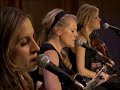 Dixie Chicks - Wide Open Spaces (AOL Music Sessions 2006)