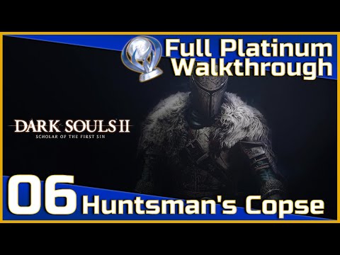 Dark Souls II Full Platinum Walkthrough - 06 - Huntsman's Copse