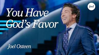 You Have God’s Favor  — Get Ready For More | Joel Osteen