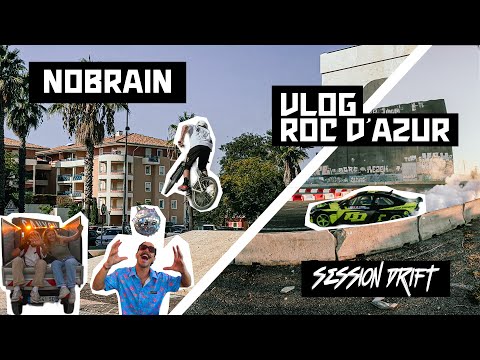 NOBRAIN - VLOG Roc d Azur + Session DRIFT