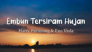 Download lagu Harry Parintang & Eno Viola - Embun Tersiram Hujan || Lagu Lirik mp3