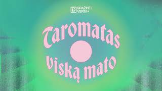 Taromatas viską mato
