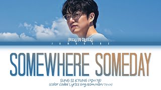 Sung Si Kyung (성시경) - &quot;Somewhere Someday (TLOTBS OST Pt.5)&quot; (Color Coded Lyrics Eng/Rom/Han/가사)