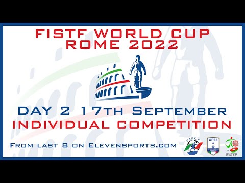 FISTF WORLD CUP ROME 2022 - DAY 2 - INDIVIDUAL COMPETITION