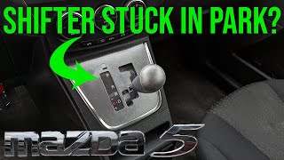 Shifter Stuck in Park - Mazda 5 (2011-2017)