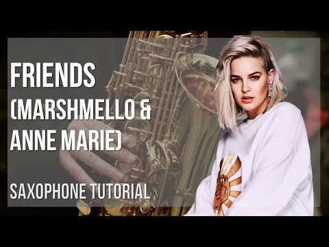 How to play Friends by Marshmello & Anne Marie on Alto Sax (Tutorial)