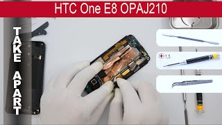 How to disassemble 📱 HTC One E8 OPAJ210, Take Apart, Tutorial