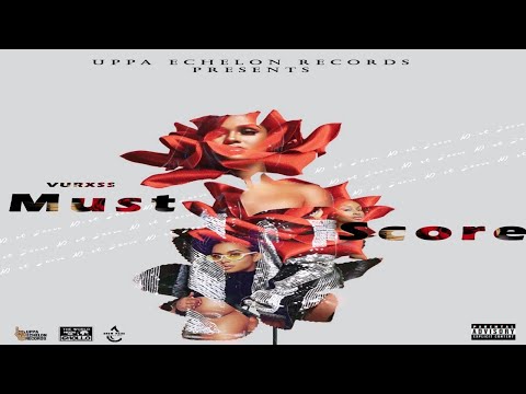 Vurxss - Must Score (Official Audio)