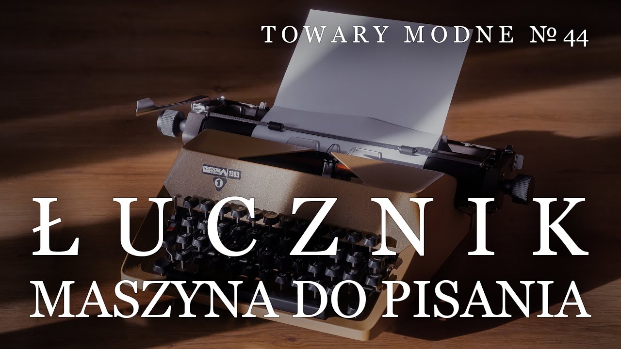 Łucznik – maszyna do pisania (nie do strzelania) [TOWARY MODNE 44]