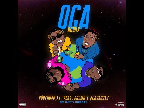 OGA (Remix) [feat. YCEE, Dremo & Blaqbonez] {OFFICIAL AUDIO}
