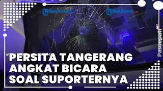 Persita Tangerang Angkat Bicara soal Pelemparan Batu oleh Oknum Suporternya ke Bus Persis Solo