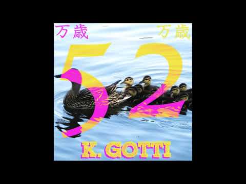 K. Gotti - 52