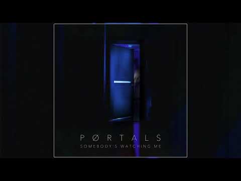 PORTALS - "Somebody's Watching Me" (Official Audio)