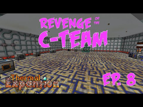 Revenge of the C-Team Ep.8 "Finally! Thermal Expansion Resonant Machines and 64x Lava Power!"