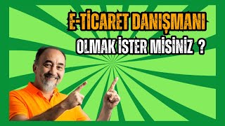 E-Ticaret danışmanı olmak ister misiniz?